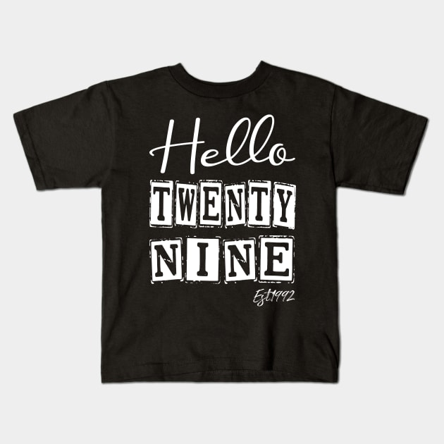 Hello Twenty nine Est.1992 29th Funny Birthday Kids T-Shirt by shopcherroukia